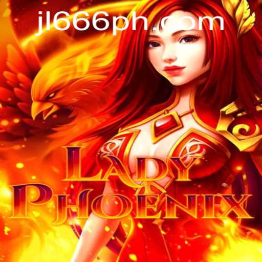 LadyPhoenix: Rise from the Ashes with JL666